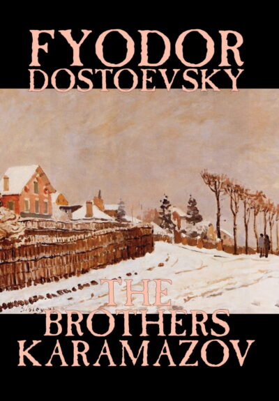 The Brothers Karamazov by Fyodor Dostoyevsky